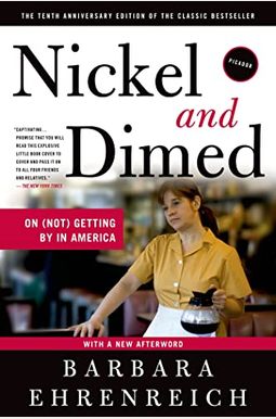 Nickel And Dimed: On (Not) Getting By In America Nickel And Dimed: On (Not) Getting By In America