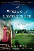A Woman Of Consequence: The Investigations Of Miss Dido Kent (Dido Kent Mysteries)