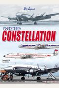 Lockheed Constellation: Legend Of The Sky