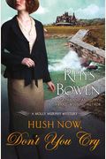 Hush Now, Don't You Cry (Molly Murphy Mysteries)