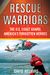 Rescue Warriors: The U.s. Coast Guard, America's Forgotten Heroes