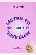 Listen To Your Body: Your Best Friend On Earth