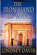 The Iron Hand Of Mars: A Marcus Didius Falco Mystery