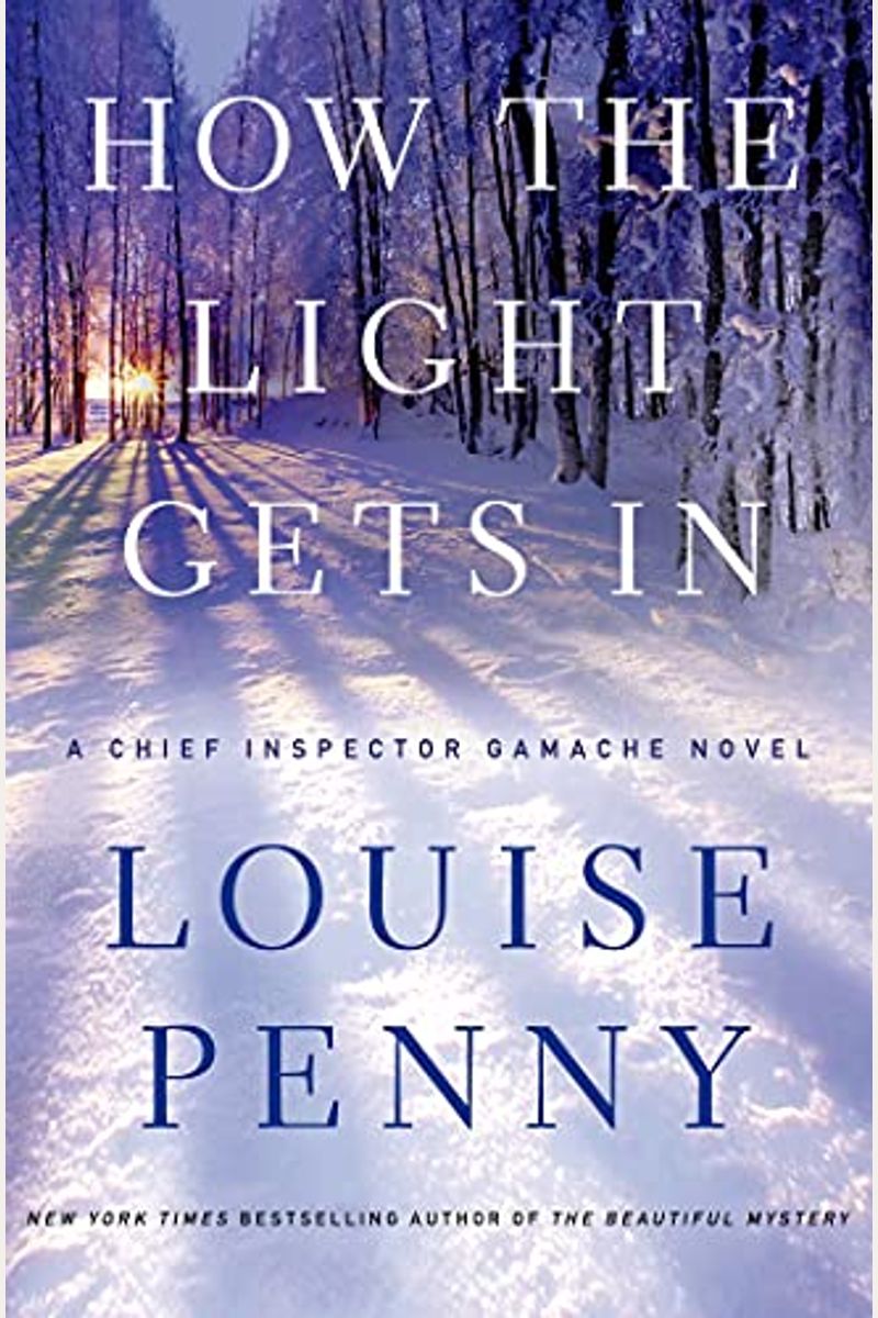 How The Light Gets In: A Chief Inspector Gamache Novel