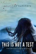 This Is Not A Test: A Novel