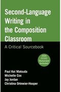 Second-Language Writing In The Composition Classroom: A Critical Sourcebook