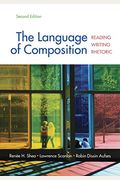 The Language of Composition: Reading, Writing, Rhetoric Second Edition