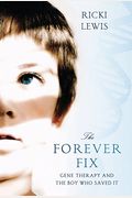 The Forever Fix: Gene Therapy And The Boy Who Saved It