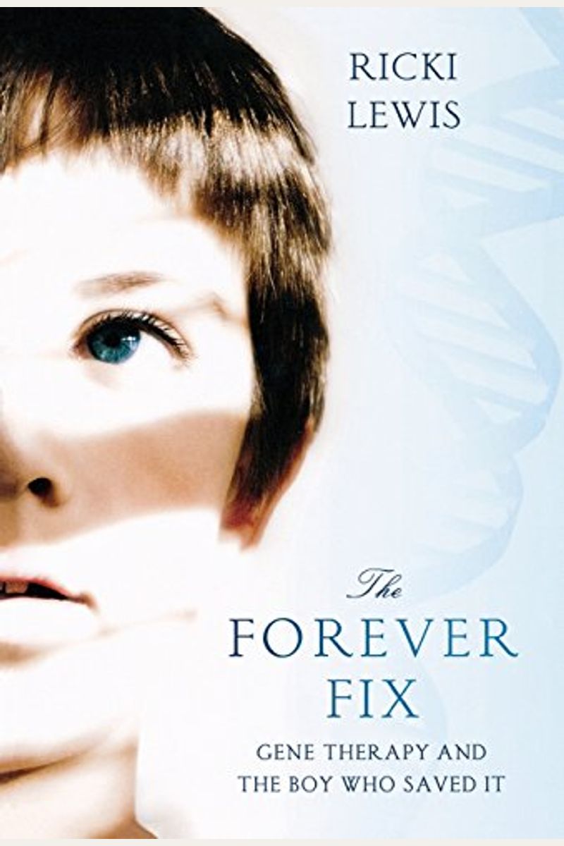 The Forever Fix: Gene Therapy And The Boy Who Saved It