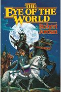 The Eye Of The World: Book One Of 'The Wheel Of Time'