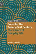 Freud for the Twenty-First Century: The Science of Everyday Life