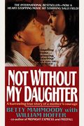 Not Without My Daughter: The Harrowing True Story of a Mother's Courage
