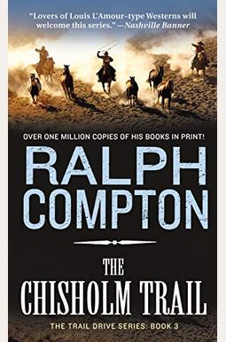 The Chisholm Trail: The Trail Drive, Book 3 The Chisholm Trail: The Trail Drive, Book 3