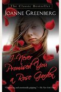I Never Promised You a Rose Garden: A Novel