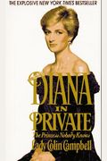 Diana In Private: The Princess Nobody Knows
