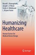 Humanizing Healthcare - Human Factors For Medical Device Design