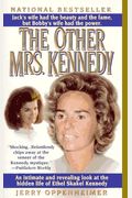 The Other Mrs. Kennedy: Ethel Skakel Kennedy: An American Drama Of Power, Privilege, And Politics