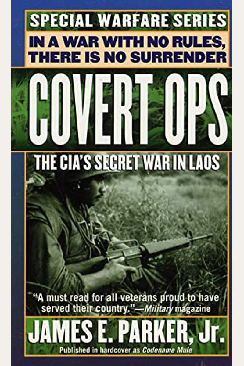 Covert Ops: The Cia's Secret War In Laos