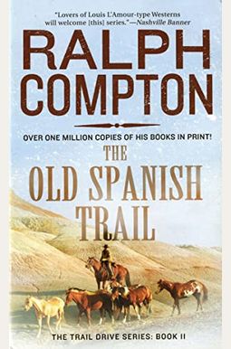 The Old Spanish Trail: The Trail Drive, Book 11 The Old Spanish Trail: The Trail Drive, Book 11