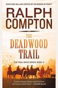 The Deadwood Trail: The Trail Drive, Book 12