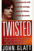 Twisted: The secret desires and bizarre double life of Dr. Richard Sharpe (St. Martin's True Crime Library)