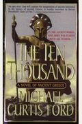 The Ten Thousand: A Novel Of Ancient Greece
