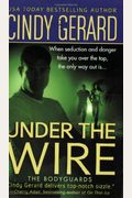 Under The Wire: The Bodyguards