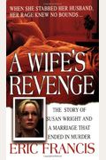 A Wife's Revenge (St. Martin's True Crime Library)
