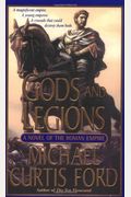 Gods And Legions: A Novel Of The Roman Empire