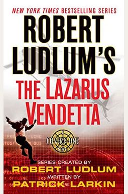 Robert Ludlum's The Lazarus Vendetta: A Covert-One Novel Robert Ludlum's The Lazarus Vendetta: A Covert-One Novel