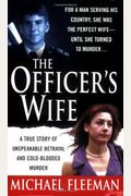 The Officer's Wife: A True Story Of Unspeakable Betrayal And Cold-Blooded Murder