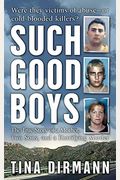 Such Good Boys: The True Story Of A Mother, Two Sons And A Horrifying Murder