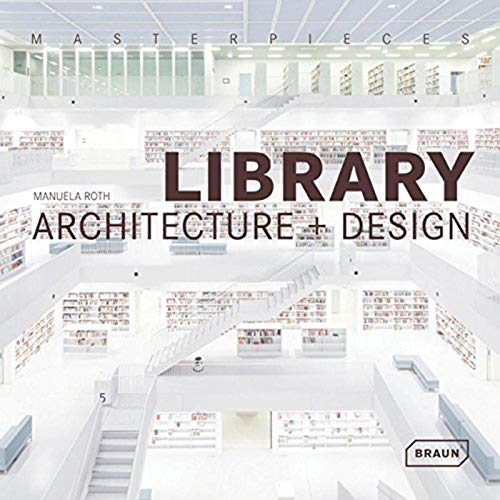 Buy Masterpieces: Library Architecture + Design Book By: Manuela Roth