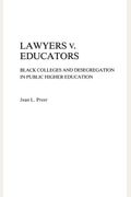Lawyers V. Educators: Black Colleges And Desegregation In Public Higher Education