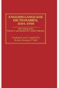English-Language Dictionaries, 1604-1900: The Catalog Of The Warren N. And Suzanne B. Cordell Collection
