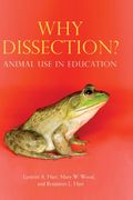 Why Dissection?: Animal Use In Education