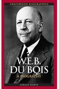 W.e.b. Du Bois: A Biography