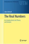 The Real Numbers: An Introduction To Set Theory And Analysis