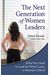 The Next Generation of Women Leaders: What You Need to Lead but Won't Learn in Business School
