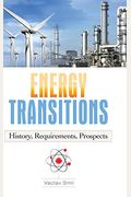 Energy Transitions: History, Requirements, Prospects
