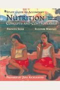 Study Guide For Nutrition Concepts & Controversies, 7th: Concepts And Controversies