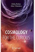 Cosmology For The Curious