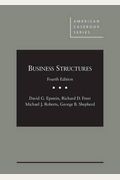 Epstein, Freer, Roberts, And Shepherd's Business Structures, 2d (American Casebook Series)