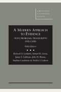 A Modern Approach to Evidence: Text, Problems, Transcripts and Cases, 5th (American Casebook Series)