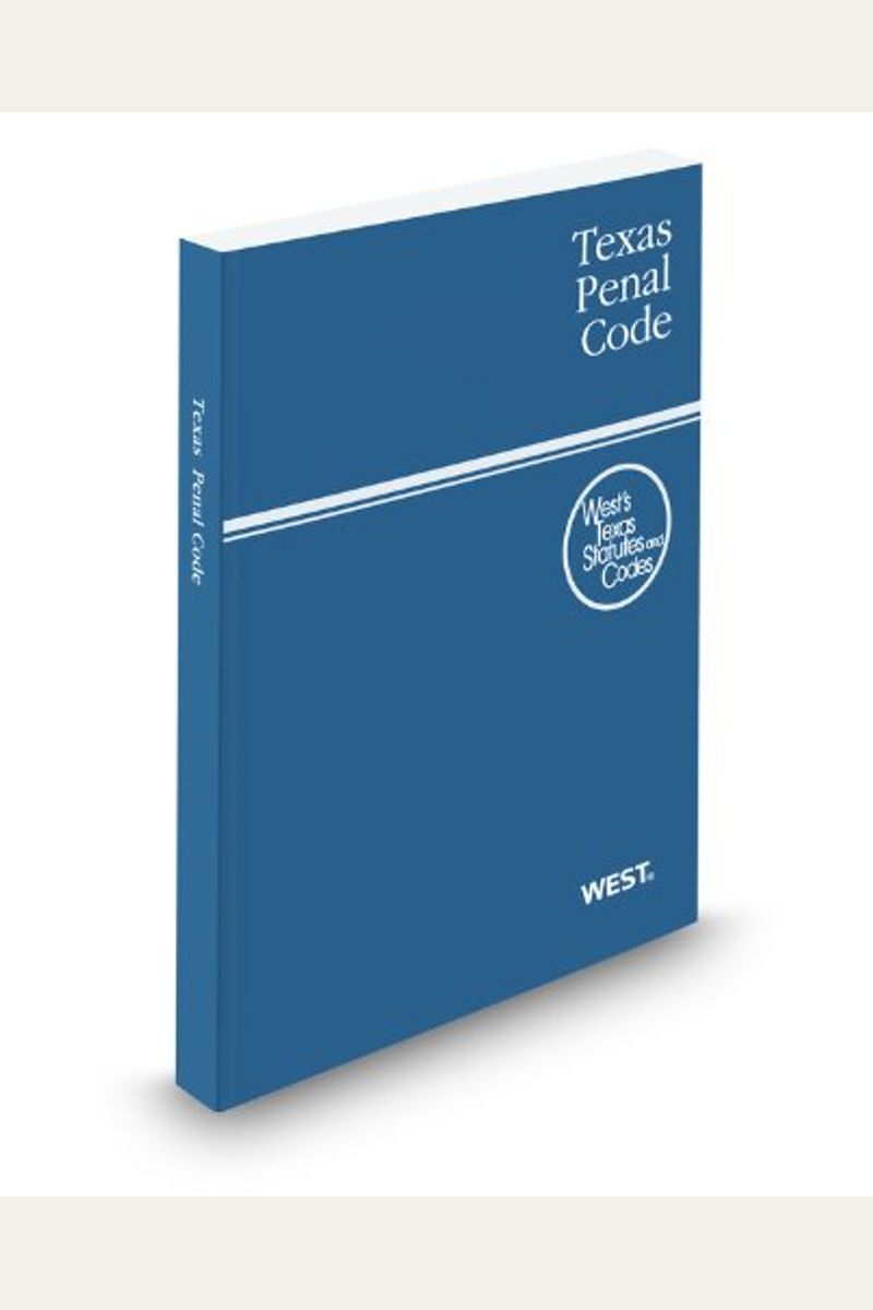 Buy Texas Penal Code, 2012 ed. (West's Texas Statutes and Codes) Book