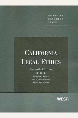 California Legal Ethics, 7th (American Casebooks) California Legal Ethics, 7th (American Casebooks)