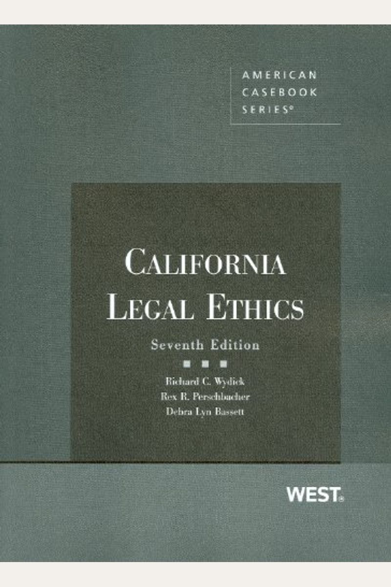 California Legal Ethics, 7th (American Casebooks)