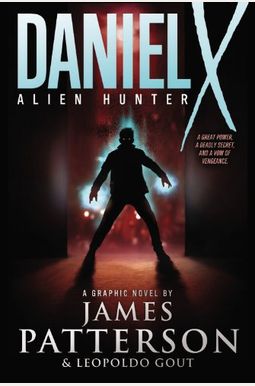 Daniel X: Alien Hunter: A Graphic Novel (Daniel X Graphic Novel) Daniel X: Alien Hunter: A Graphic Novel (Daniel X Graphic Novel)