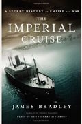 The Imperial Cruise: A Secret History Of Empire And War