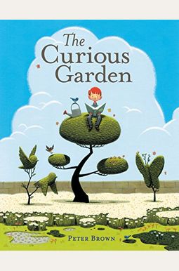 The Curious Garden The Curious Garden